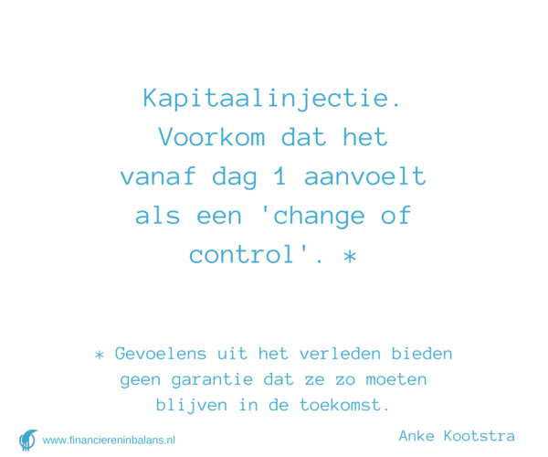www.financiereninbalans.nl | Anke Kootstra | #Omvoelen | Kapitaalinjectie voorkom dat het vanaf dag 1 aanvoelt als een change of control